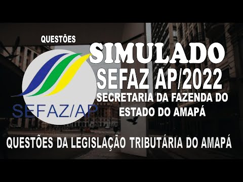 SIMULADO SEFAZ AP/2022 -SECRETARIA DA FAZENDA DO AMAPÁ - QUESTÕES DA LEGISLAÇÃO TRIBUTÁRIA DO AMAPÁ