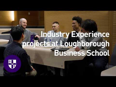 Putting theory into practice - Industry Experience Projects at Loughborough Business School