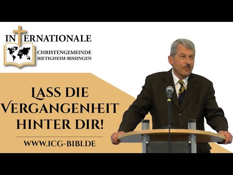 Lass die Vergangenheit hinter dir | Rudolf Ebertshäuser | Internationale Christengemeinde