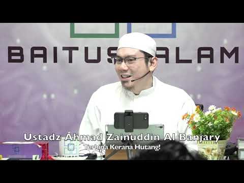 20191116 Ustadz Ahmad Zainuddin Al Banjary : Terhina Kerana Hutang!