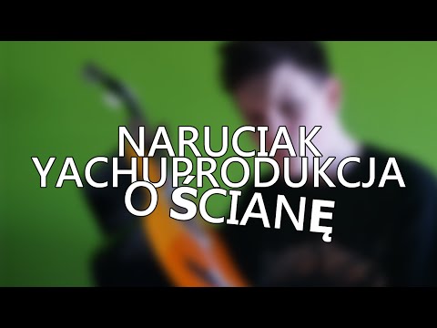 yachostry ft. Naruciak - O Ścianę