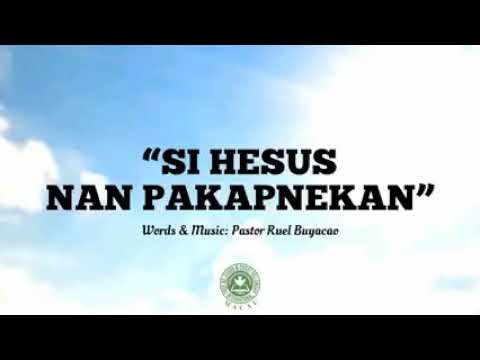 Si Hesus Nan Pakapnekan( by Ruel Buyacao)