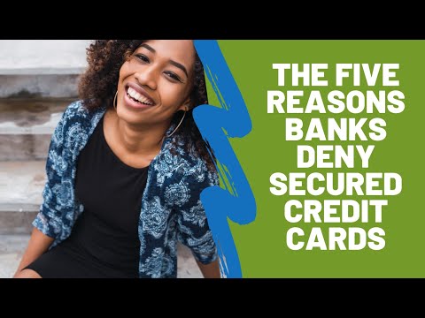 The Five Reasons Banks Deny Secured Credit Card Applications