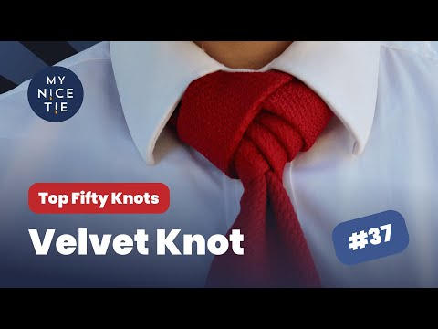 How to Tie a Tie: Velvet Knot #37 of the Top 50 Knots