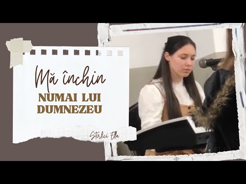 Mă închin numai lui Dumnezeu - || Stirlici Ella ||