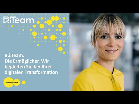 B.i.Team. Die Ermöglicher. Wir begleiten Sie bei Ihrer digitalen Transformation