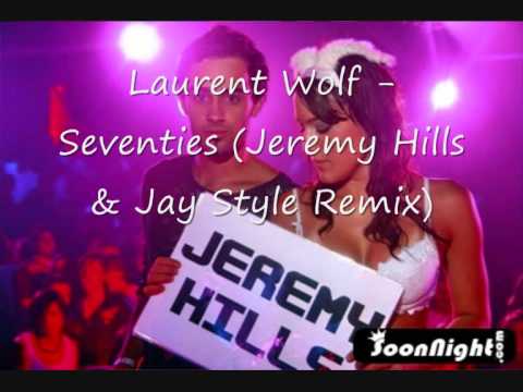 Laurent Wolf - Seventies (Jeremy Hills & Jay Style Remix)