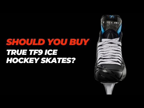 Should You Buy True TF9 Ice Hockey Skates | True TF9 Ice Hockey Skates Review 2024