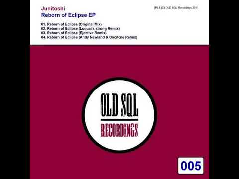 Junitoshi - Reborn of Eclipse (2011 Loquai's Strong Remix) Progressive Breakbeat