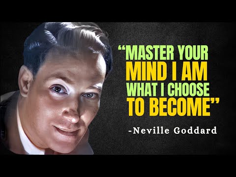 Master Your Mind I Am What I Choose To Become - Neville Goddard Motivation