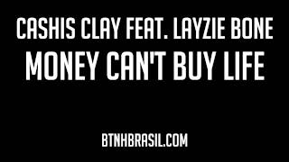 Cashis Clay feat. Layzie Bone - Money Can't Buy Life