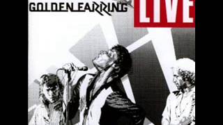 Golden Earring - Mad Love&#39;s Comin&#39; (Live)
