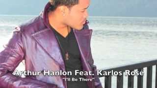 Alli Estare ( I'll Be There) Arthur Hanlon Feat. Karlos Rosé  (Audio Video)