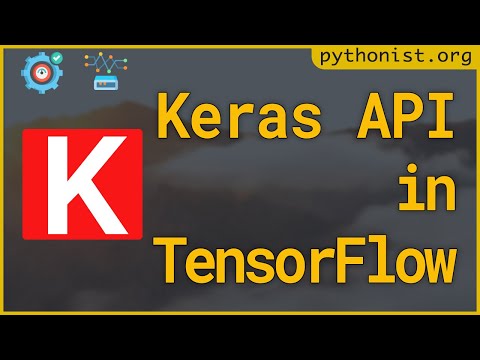 Keras API in TensorFlow 2 🔥 Pt-11 | Machine Learning using TF