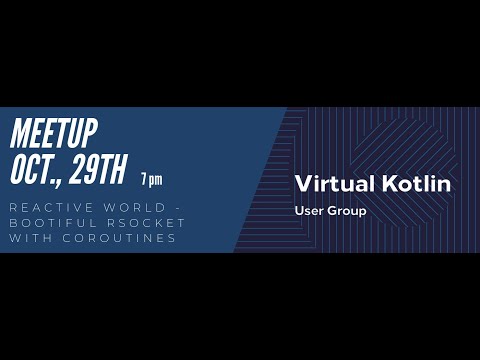 VKUG - Reactive World - Bootiful RSocket with Coroutines