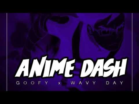 Wavy Day - Anime Dash ft. Goofy(Dir. by Chito)