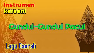 Download lagu INSTRUMEN / KARAOKE - Lagu Daerah 'GUNDUL-GUNDUL PACUL' mp3 Download lagu INSTRUMEN / KARAOKE - Lagu Daerah 'GUNDUL-GUNDUL PACUL' mp3