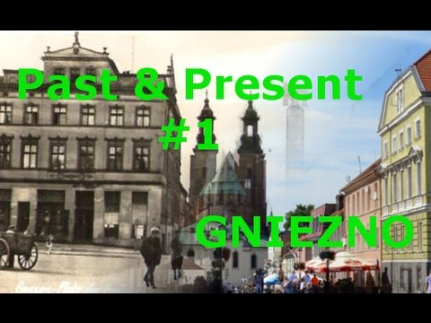 Past & Present Photos - #1 - Gniezno (Poland)