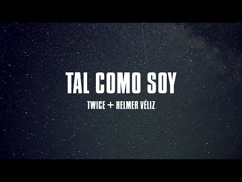 TWICE MÚSICA feat. Helmer Véliz - Tal Como Soy (Lyric Video)