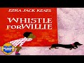 📗 Kids Book Read Aloud: WHISTLE FOR WILLIE by Ezra Jack Keats. ✔️SFX