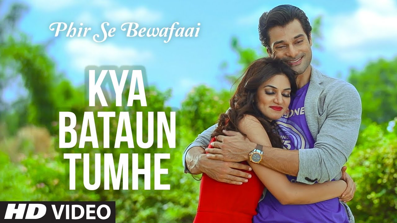 Kya Bataun Tumhe Lyrics  | Phir Bewafaai | Agam Kumar Nigam | Sawan Kumar