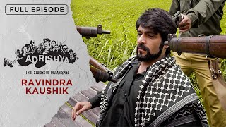 Ravindra Kaushik - Adrishya | Full Episode | The Black Tiger of India | RAW Agent | EPIC video