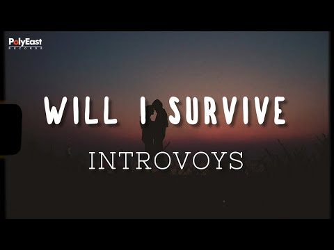 Will I Survive - Introvoys