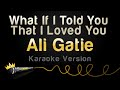Ali Gatie What If I Told You That I Lo