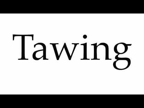 How to Pronounce Tawing