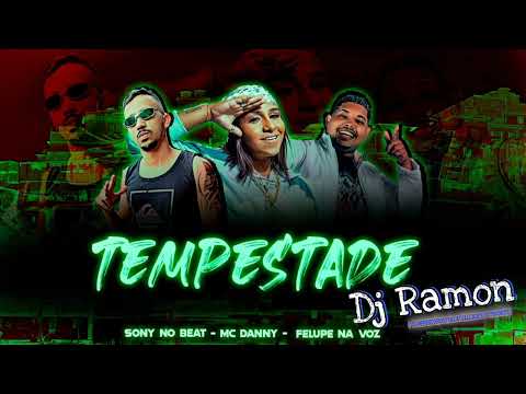 FELUPE - MC DANNY - SONY NO BEAT / TEMPESTADE