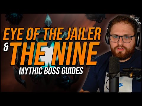 9.1 Mythic Raid Guide: Eye of the Jailer & The Nine