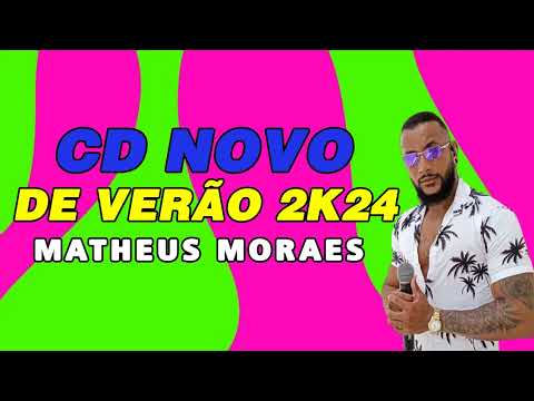 MATHEUS MORAES CD NOVO DE VERAO 2K24