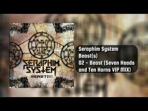 Seraphim System - Beasts - 02 Beast (Seven Heads and Ten Horns VIP MIX)