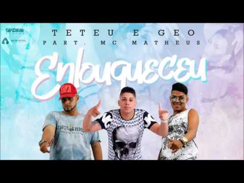 MC TETEU & GEO PART. MC MATHEUS - ENLOUQUECEU - MÚSICA NOVA 2016