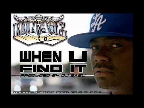 Montage One - When U Find It (prod. by DJ Babu)