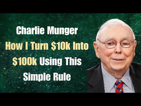 Charlie Munger: How I Turn $10k Into $100k Using This Simple Rule