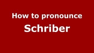 How to pronounce Schriber