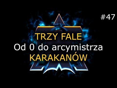 Od 0 do arcymistrza #47 - Trzy fale karakanów - Terran GM Challenge