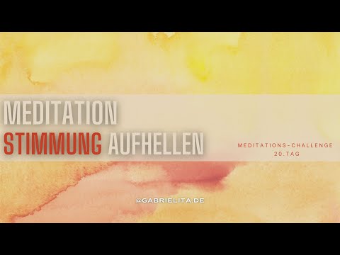 Stimmungsaufhellende Meditation – 20. Tag MEDITATIONS-CHALLENGE