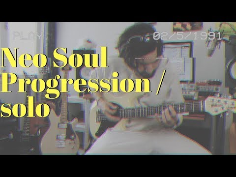 Neo Soul Progression/ solo