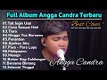 Download lagu Angga Candra Full Album Terbaru Tak ingin usai Cinta Sai Mati Tiara