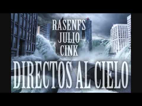 RASE NS JULIO Y CINK - DIRECTOS AL CIELO (PROD.FULSTON)