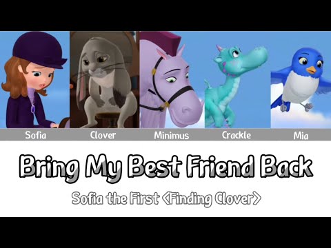 Bring My Best Friend Back - Colour Coded Lyrics | Sofia The First : Finding Clover