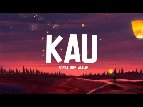 Rossa feat. Boy William - Kau (Lirik Lagu)