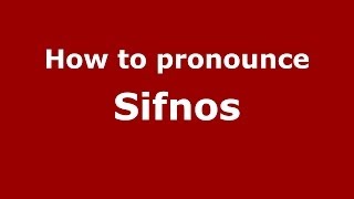 How to pronounce Sifnos