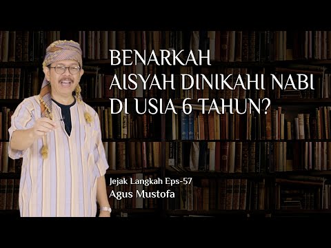 Jejak Langkah eps. 57 - BENARKAH AISYAH DINIKAHI NABI DI USIA 6 TAHUN?