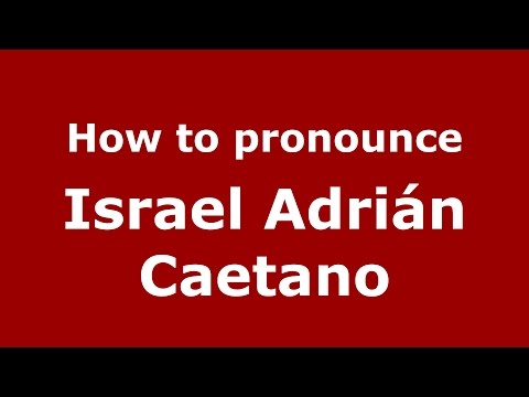 How to pronounce Israel Adrián Caetano (Spanish/Argentina) - PronounceNames.com