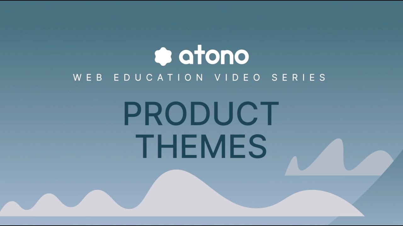 Product themes in Atono