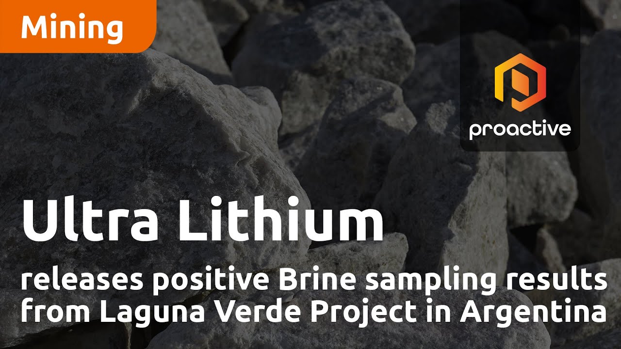 Ultra Lithium releases positive brine sampling results from Laguna Verde project in Argentina
