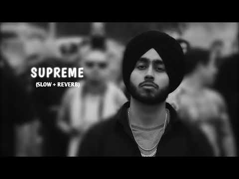 Supreme (Slow + Reverb) - Shubh | Calix
